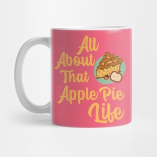 “All About That Apple Pie life” Slice Of Apple Pie Mug